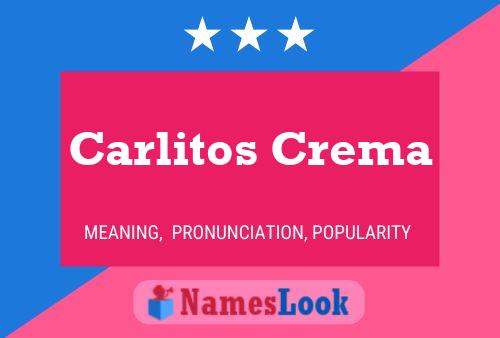 Carlitos Crema Namensposter