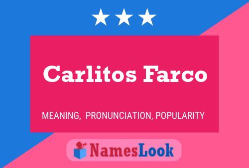 Carlitos Farco Namensposter