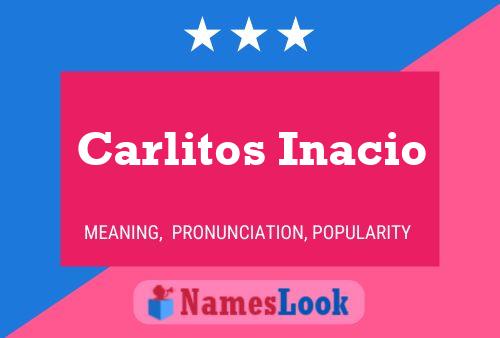 Carlitos Inacio Namensposter