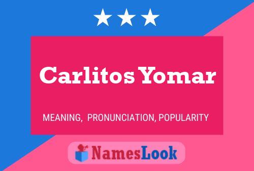 Carlitos Yomar Namensposter