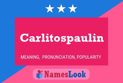 Carlitospaulin Namensposter