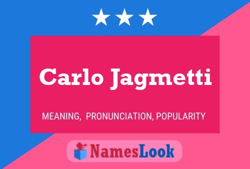 Carlo Jagmetti Namensposter