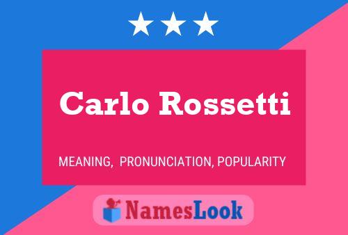 Carlo Rossetti Namensposter