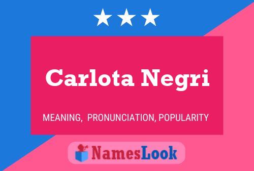 Carlota Negri Namensposter