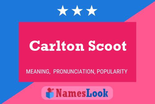 Carlton Scoot Namensposter