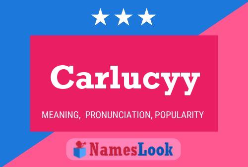 Carlucyy Namensposter