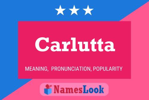 Carlutta Namensposter