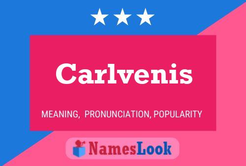 Carlvenis Namensposter