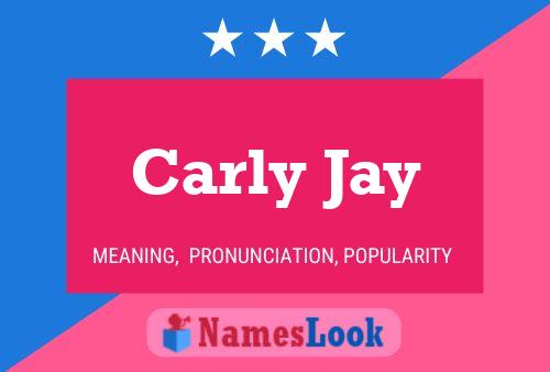 Carly Jay Namensposter