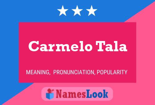 Carmelo Tala Namensposter