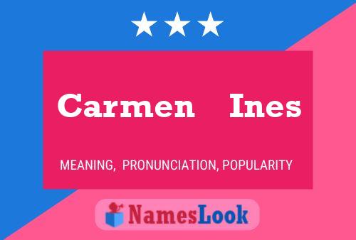 Carmen    Ines Namensposter