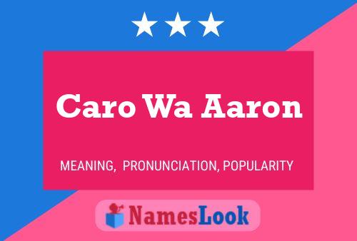 Caro Wa Aaron Namensposter