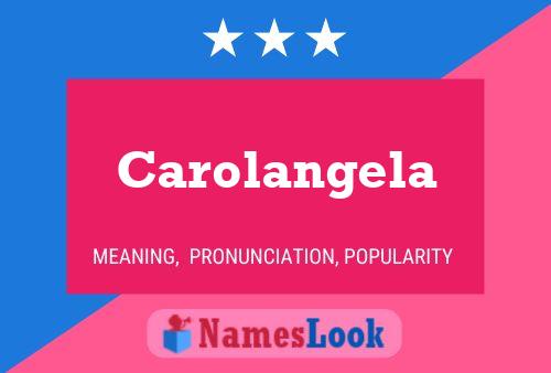 Carolangela Namensposter