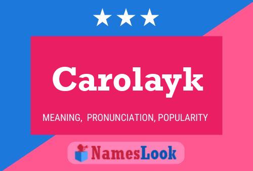 Carolayk Namensposter