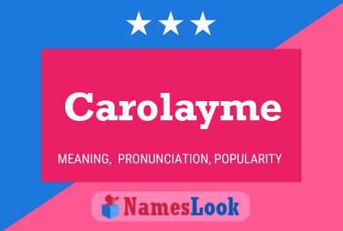 Carolayme Namensposter