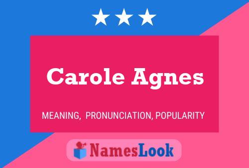 Carole Agnes Namensposter