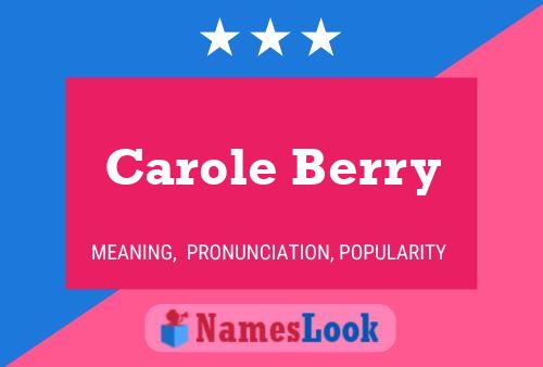 Carole Berry Namensposter