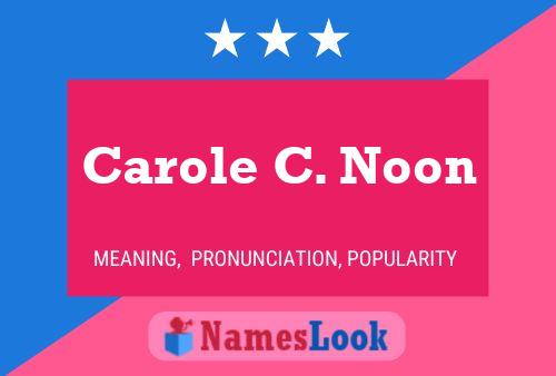 Carole C. Noon Namensposter