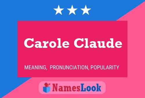 Carole Claude Namensposter