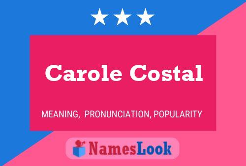 Carole Costal Namensposter