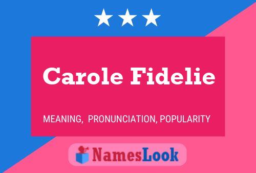 Carole Fidelie Namensposter