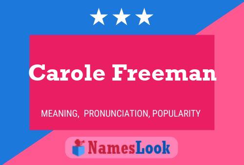 Carole Freeman Namensposter