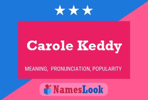 Carole Keddy Namensposter