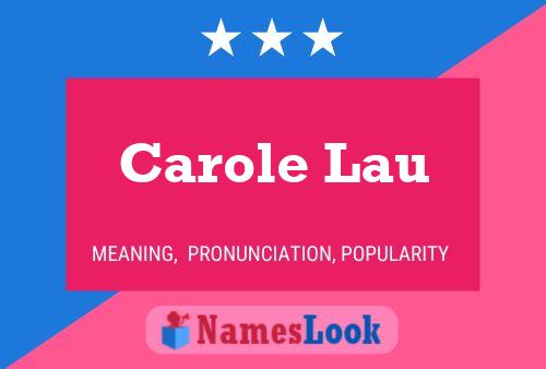 Carole Lau Namensposter