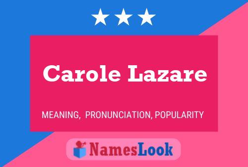 Carole Lazare Namensposter