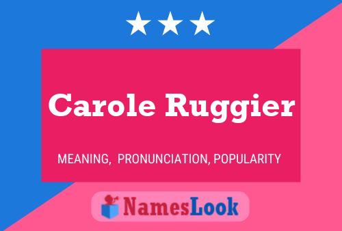 Carole Ruggier Namensposter