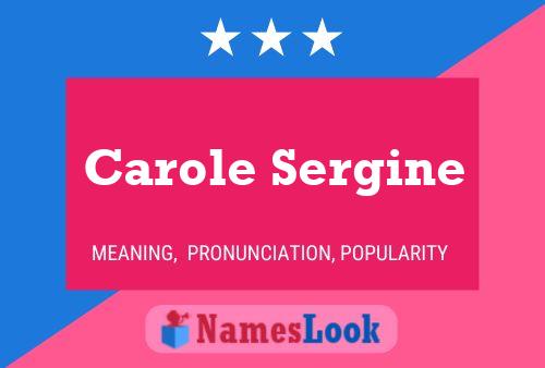 Carole Sergine Namensposter