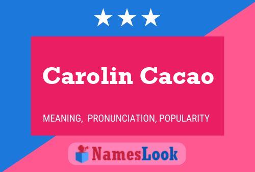 Carolin Cacao Namensposter