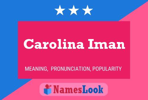 Carolina Iman Namensposter