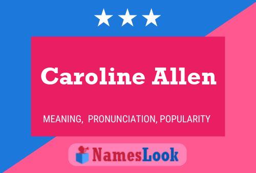 Caroline Allen Namensposter