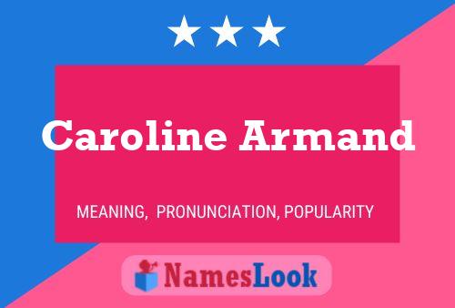 Caroline Armand Namensposter