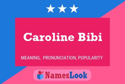 Caroline Bibi Namensposter