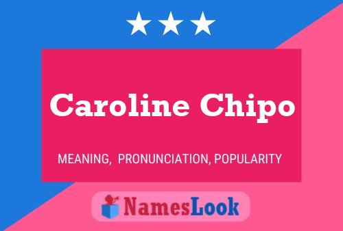 Caroline Chipo Namensposter