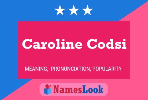 Caroline Codsi Namensposter