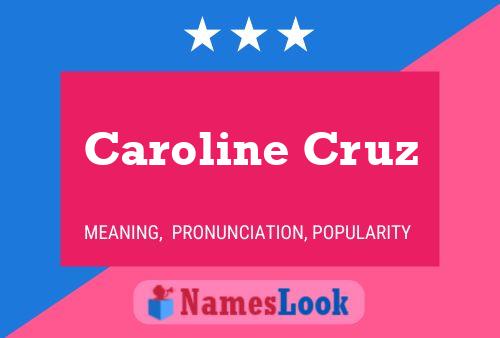 Caroline Cruz Namensposter