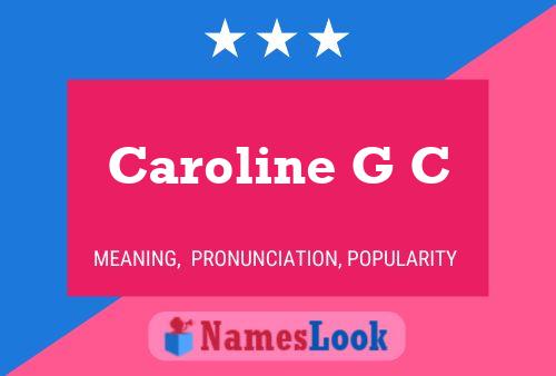 Caroline G C Namensposter