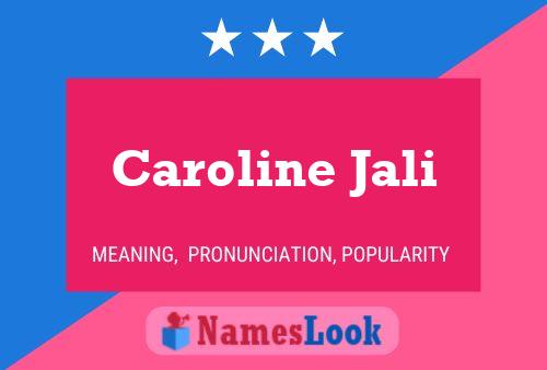 Caroline Jali Namensposter