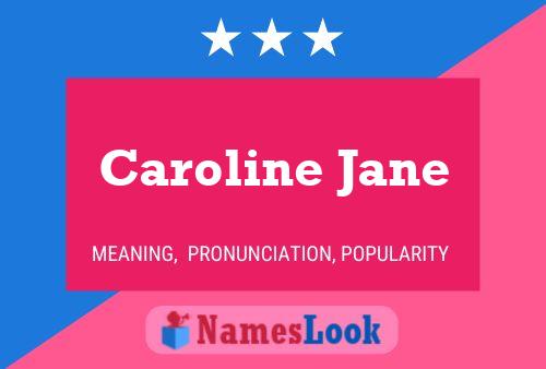 Caroline Jane Namensposter