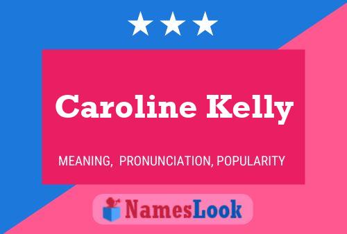 Caroline Kelly Namensposter