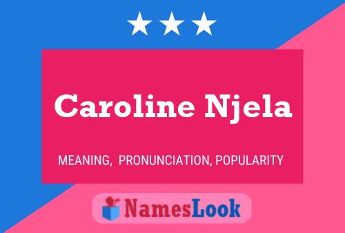 Caroline Njela Namensposter