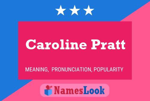 Caroline Pratt Namensposter