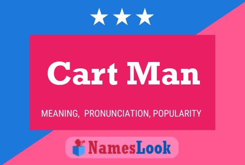 Cart Man Namensposter