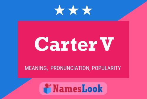 Carter V Namensposter