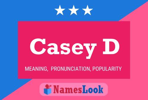 Casey D Namensposter