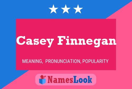 Casey Finnegan Namensposter