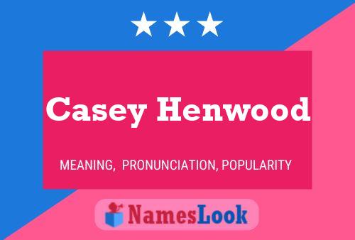 Casey Henwood Namensposter